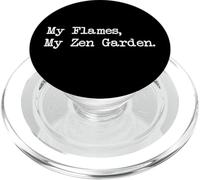 My Flames My Zen Garden Funny Candle Maker Quotes Apparel PopSockets PopGrip for MagSafe