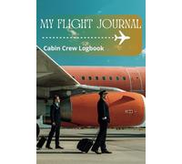 MY FLIGHT JOURNAL / CABIN CREW LOGBOOK: Cabin Crew daily planner for short/medium haul