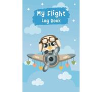 My Flight Log Book for Kids: Travel Memory Keepsake Journal with Prompts to Document Their Flight Memories, Experiences, and Information