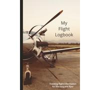 My Flight Logbook: 250 Logs for the Frequent Flyer