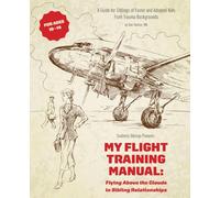 My Flight Training Manual: Flying Above the Clouds in Sibling Relationships
