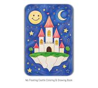 My Floating Castle Coloring & Drawing Book: A Fun and Easy Journey for Little Color Pencil Artists to Create Magical Worlds