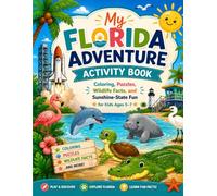 My Florida Adventure Activity Book: Coloring, Puzzles, Wildlife Facts, and Sunshine-State Fun for Kids Ages 5-7 (Florida Explorer Adventures)