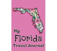My Florida Travel Journal: A Cool Guided Travel Journal. 6x9 Vacation Diary With Prompts, or Road Trip Notebook for Adults, Teens and Kids of All Ages.