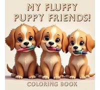 My Fluffy Puppy Friends! Coloring Book: 25 adorable and cute illustrations for puppy lovers
