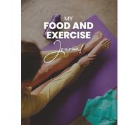 My Food and Exercise Journal: 50 Prompts for Reflection, Awareness, and Balance