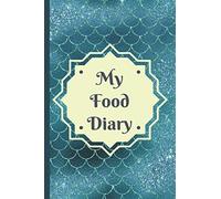 My Food Diary: A Simple Food, Beverage, Medicine and Supplement Log To Identify Allergy Triggers