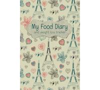 My Food Diary and Weight Loss Tracker: 10 Weeks of Easy Food Tracking, Beverages, Weight Graph, Notes, and More!: Shopping Lists, Food Items and ... Mood Tracking and Good Days Tracker.