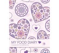 MY FOOD DIARY - Compatible With The Fast 800 Diet Plan: 12 Weeks Food Tracking - Includes Good Habit Tracker, Meal Planner, Food Items & Values & Recipes