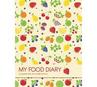 MY FOOD DIARY - Compatible With The Fast 800 Diet Plan: 12 Weeks Food Tracking - Includes Good Habit Tracker, Meal Planner, Food Items & Values & Recipes