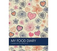 MY FOOD DIARY - Compatible With The Fast 800 Diet Plan: 12 Weeks Food Tracking - Includes Good Habit Tracker, Meal Planner, Food Items & Values & Recipes