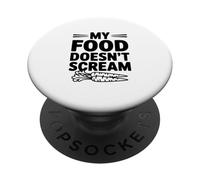 My Food Doesn't Scream - Funny Animal Rights Humor PopSockets Adhesive PopGrip