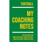 My Football Coaching: Note making, diagrams and doodles for football tactics, training drills, games and matches