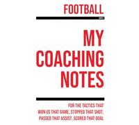 My Football Coaching: Note making, diagrams and doodles for football tactics, training drills, games and matches