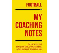 My Football Coaching: Note making, diagrams and doodles for football tactics, training drills, games and matches