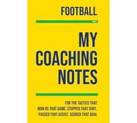 My Football Coaching: Note making, diagrams and doodles for football tactics, training drills, games and matches