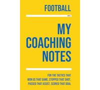 My Football Coaching: Note making, diagrams and doodles for football tactics, training drills, games and matches