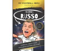 My Football Hero: Alessia Russo Biography for Kids: Learn all about your favourite footballing hero (My Football Hero - Football Biographies for Kids)