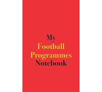 My Football Programmes Notebook: Blank Lined Notebook for Football Programme Collectors
