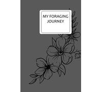 My Foraging Journey: Notes and learning on wild plants (A Journal)