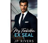 My Forbidden Ex-Seal: A Forced Proximity Opposites Attract Romance