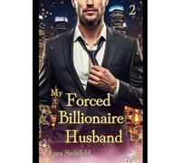 My Forced Billionaire Husband: A Forced Marriage Enemies-to-Lovers Billionaire Romance (English Edition) 2