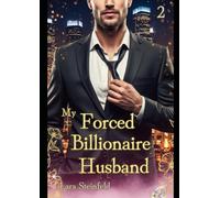 My Forced Billionaire Husband: Vom skrupellosen Milliardär zur Ehe gezwungen - Billionärs-Ehen Serie (German Edition) 2