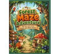 My Forest Adventure Mazes: 26 Enchanted Forest Mazes with Cute Animals, Magic Mushrooms, Mossy Rocks and Jungle Fruits | A Fun Foraging Journey for Little Explorers Ages 4-8