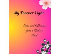 My Forever Light: A Sacred Bond Between Mother and Daughte
