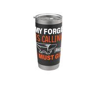 My Forge is Calling and I Must go - Blacksmith Stainless Steel Insulated Tumbler