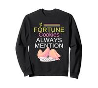 My Fortune Cookies Always Mention Chocolate Funny Sweets Pun Sweatshirt