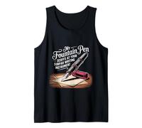 My Fountain Pen Scoffs at Your Cheap Pen - Tank Top
