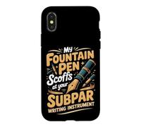 My Fountain Pen Scoffs Writer Writer Writing Author Case for iPhone X/XS
