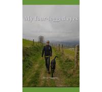 My four-legged eyes: The life of a blind man with his guide dogs