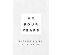 My Four Years: One Line A Week High School: High School Memory Book