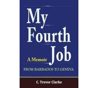 My Fourth Job: From Barbados to Geneva