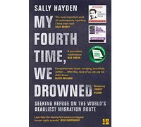 My Fourth Time, We Drowned: Seeking Refuge on the World's Deadliest Migration Route (Paperback) - Sally Hayden Book