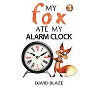 My Fox Ate My Alarm Clock: 3