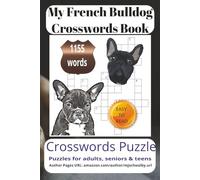 My French Bulldog Crossword book: Crossword Search with Easy to Read Print about French Bulldog Loving Pets, Loyal Companions More 6x9 inches, 200 ... for vacations, Holidays and Relaxing Times..