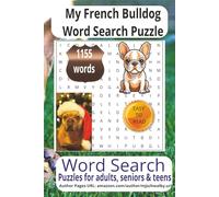 My French Bulldog Word Search Puzzle: Word Search with Easy to Read Print about My French Bulldog, Loving Pets, Loyal Companions More 6x9 inches, 200 ... for vacations, Holidays and Relaxing Times.