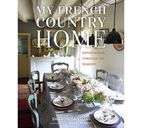 My French Country Home: Entertaining Through the Seasons