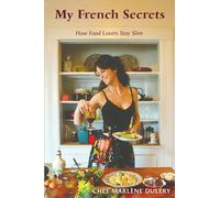 My French Secrets: How Food Lovers Stay Slim