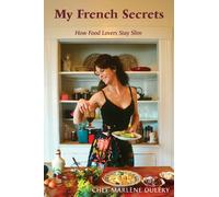 My French Secrets : How Food Lovers Stay Slim
