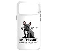 My Frenchie Keeps This Doctor Sane Vet Life Case for iPhone 17 Pro Max
