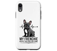 My Frenchie Keeps This Doctor Sane Vet Life Case for iPhone XR