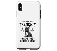 My Frenchie Keeps This Doctor Sane Vet Life Case for iPhone XS Max