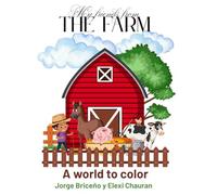 My Frends from the farm: A world to color (Mi Mundo para Colorear)