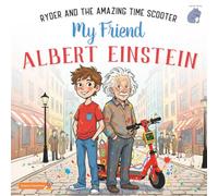 My Friend Albert Einstein: Ryder and the Amazing Time Scooter