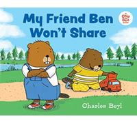 My Friend Ben Won't Share