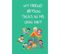 My Friend Bryson Talks in His Own Way
